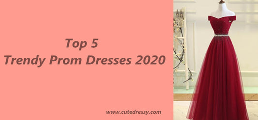 Top 5 Trendy Prom Dresses 2020